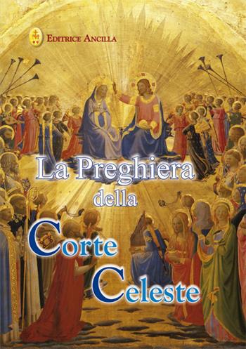 La preghiera della corte celeste - Lutgarda di Tongres - Libro Editrice Ancilla 2021, Pregare oggi. Piccoli sussidi | Libraccio.it