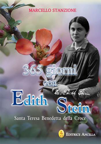 365 giorni con Edith Stein. Santa Teresa benedetta della Croce - Marcello Stanzione - Libro Editrice Ancilla 2025, Pregare oggi | Libraccio.it