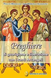 Preghiere di guarigione e liberazione con i santi arcangeli