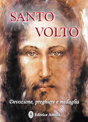 Santo volto. Devozione, preghiere e medaglia - Barbara Bagato, Chiara Bagato - Libro Editrice Ancilla 2024, Pregare oggi | Libraccio.it