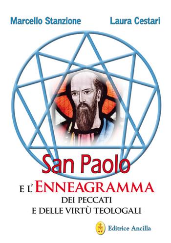 San Paolo e l'enneagramma dei peccati e delle virtù teologali - Marcello Stanzione, Laura Cestari - Libro Editrice Ancilla 2024, Conoscenze religiose | Libraccio.it