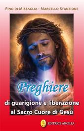 Preghiere di guarigione e liberazione al Sacro Cuore di Gesù. Ediz. illustrata