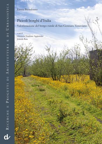 Piccoli borghi d'Italia. Valorizzazione del borgo rurale di San Gennaro Vesuviano - Emma Buondonno - Libro Doppiavoce 2023, Ricerche e progetti di architettura e di urbanistica | Libraccio.it