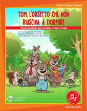 Tom, l'orsetto che non riusciva a dormire. Per le Scuole elementari. Con File audio in streaming