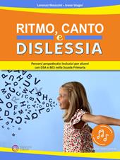 Ritmo, canto e dislessia. Percorsi propedeutici per alunni con DSA e BES nella Scuola primaria. Con File audio online