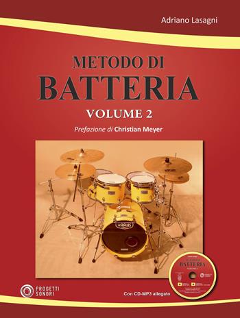 Metodo di batteria. Con CD-ROM. Vol. 2 - Adriano Lasagni - Libro Progetti Sonori 2021 | Libraccio.it