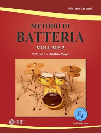 Metodo di batteria. per accesso online. Vol. 2 - Adriano Lasagni - Libro Progetti Sonori 2021 | Libraccio.it