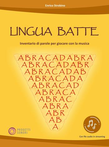 Lingua batte. Inventario di parole per giocare con la musica. Con File audio per il download - Enrico Strobino - Libro Progetti Sonori 2022 | Libraccio.it