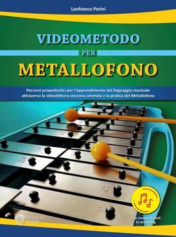 Videometodo per metallofono. Percorsi propedeutici per l'apprendimento del linguaggio musicale attraverso la videolettura sincrona animata e la pratica del Metallofono. Con espansione online - Lanfranco Perini - Libro Progetti Sonori 2022 | Libraccio.it