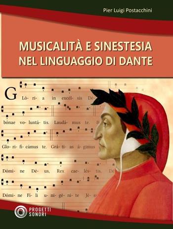 Musicalità e sinestesia nel linguaggio di Dante - P. Luigi Postacchini - Libro Progetti Sonori 2022 | Libraccio.it