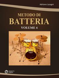 Metodo di batteria. Vol. 4 - Adriano Lasagni - Libro Progetti Sonori 2022 | Libraccio.it