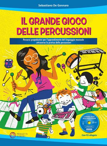Il grande gioco delle percussioni. Percorsi propedeutici per l'apprendimento del linguaggio musicale attraverso la pratica delle percussioni. Con CD-Audio - Sebastiano De Gennaro - Libro Progetti Sonori 2022 | Libraccio.it