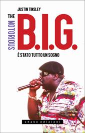 The Notorious B.I.G. È stato tutto un sogno