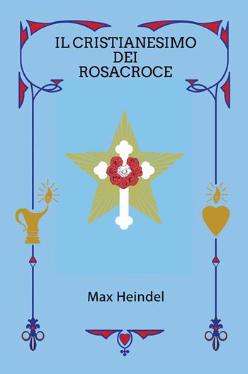 Il cristianesimo dei Rosacroce - Max Heindel - Libro Jupiter Press 2023 | Libraccio.it