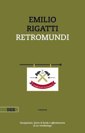 Retromundi - Emilio Rigatti - Libro Bottega Errante Edizioni 2021, Camera con vista | Libraccio.it