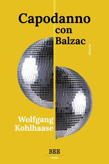 Capodanno con Balzac - Wolfgang Kohlhaase - Libro Bottega Errante Edizioni 2021 | Libraccio.it