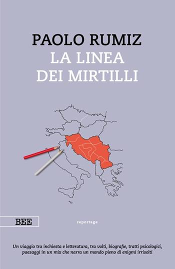 La linea dei mirtilli - Paolo Rumiz - Libro Bottega Errante Edizioni 2022, Camera con vista | Libraccio.it