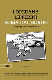Roma dal bordo. Una geografia sentimentale