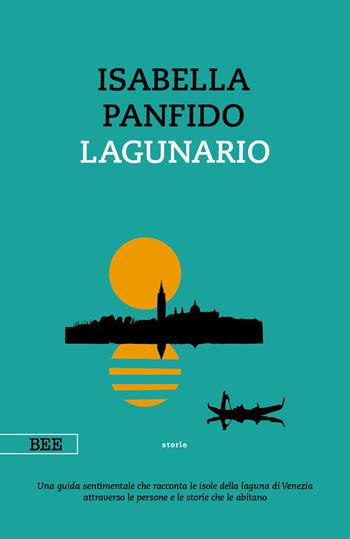 Lagunario - Isabella Panfido - Libro Bottega Errante Edizioni 2023, Camera con vista | Libraccio.it