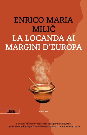 La locanda ai margini d'Europa - Enrico Maria Milic - Libro Bottega Errante Edizioni 2023, Camera con vista | Libraccio.it