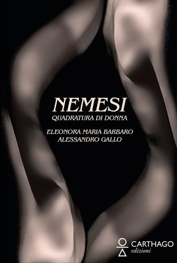 Nemesi - Eleonora Maria Barbaro, Alessandro Gallo - Libro Carthago 2020 | Libraccio.it
