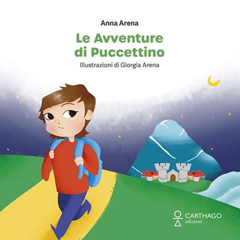 Le avventure di Puccettino - Anna Arena - Libro Carthago 2021 | Libraccio.it