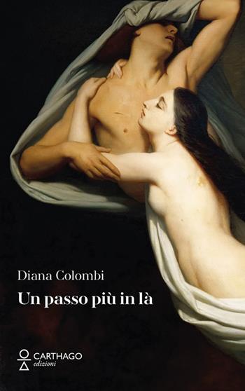 Un passo più in là - Diana Colombi - Libro Carthago 2022 | Libraccio.it