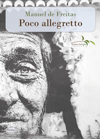 Poco allegretto - Manuel De Freitas - Libro Il ramo e la foglia edizioni 2021 | Libraccio.it