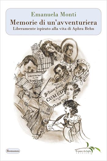 Memorie di un'avventuriera. Liberamente ispirato alla vita di Aphra Behn - Emanuela Monti - Libro Il ramo e la foglia edizioni 2022 | Libraccio.it