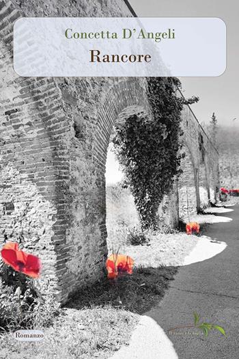 Rancore - Concetta D'Angeli - Libro Il ramo e la foglia edizioni 2026, Romanzi | Libraccio.it