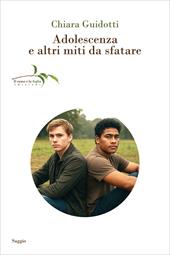 Adolescenza e altri miti da sfatare. Nuova ediz.