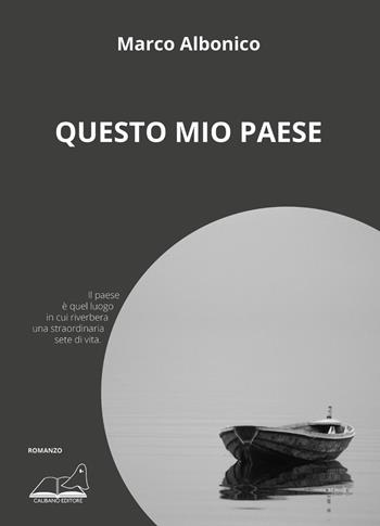 Questo mio paese - Marco Albonico - Libro Calibano 2022 | Libraccio.it