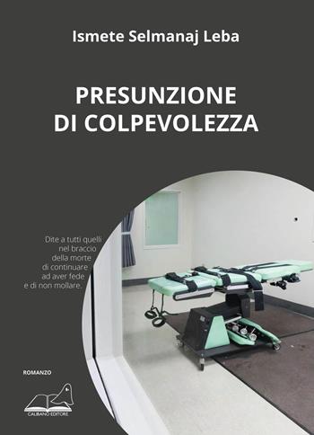 Presunzione di colpevolezza - Ismete Selmanaj Leba - Libro Calibano 2021 | Libraccio.it