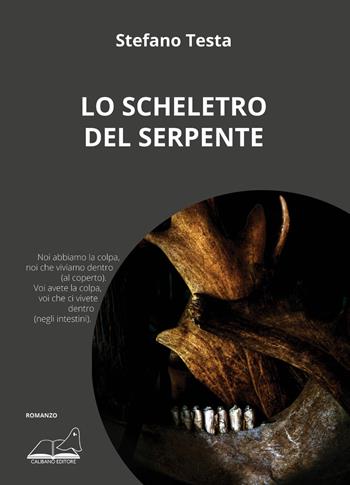 Lo scheletro del serpente - Stefano Testa - Libro Calibano 2021 | Libraccio.it