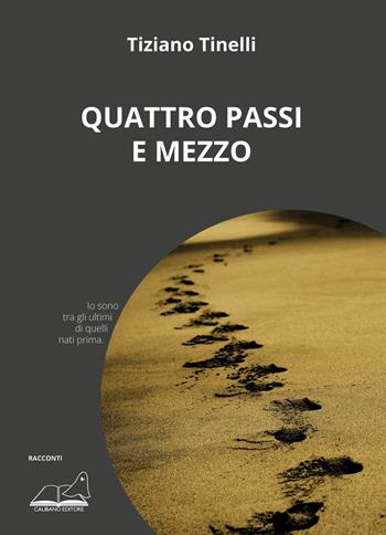 Quattro passi e mezzo - Tiziano Tinelli - Libro Calibano 2021 | Libraccio.it