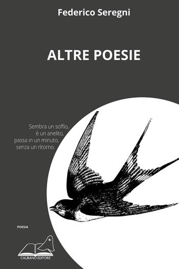 Altre poesie - Federico Seregni - Libro Calibano 2021 | Libraccio.it