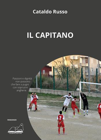 Il capitano - Cataldo Russo - Libro Calibano 2022 | Libraccio.it