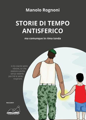 Storie di tempo antisferico. Ma comunque in rima tonda - Manolo Rognoni - Libro Calibano 2022 | Libraccio.it