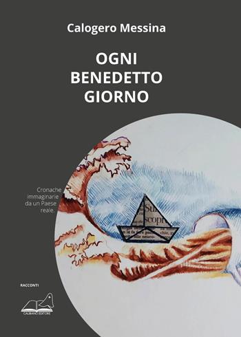 Ogni benedetto giorno - Calogero Messina - Libro Calibano 2022 | Libraccio.it