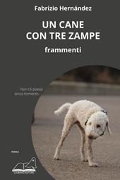 Un cane con tre zampe. Frammenti