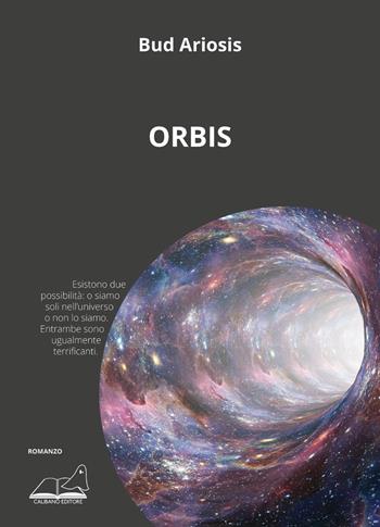 Orbis - Bud Ariosis - Libro Calibano 2022 | Libraccio.it
