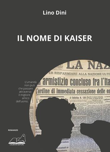 Il nome di Kaiser - Lino Dini - Libro Calibano 2022 | Libraccio.it