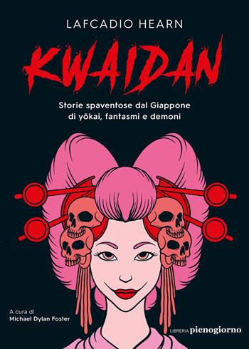 Kwaidan. Storie spaventose dal Giappone di yokai, fantasmi e demoni - Lafcadio Hearn - Libro Libreria Pienogiorno 2022 | Libraccio.it