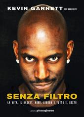 Senza filtro. La vita, il basket, Kobe, LeBron e tutto il resto