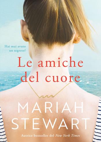 Le amiche del cuore - Mariah Stewart - Libro Libreria Pienogiorno 2022 | Libraccio.it