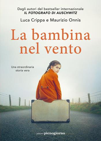 La bambina nel vento - Luca Crippa, Maurizio Onnis - Libro Libreria Pienogiorno 2023 | Libraccio.it