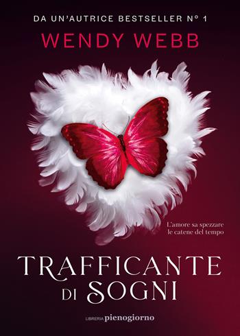 Trafficante di sogni - Wendy Webb - Libro Libreria Pienogiorno 2023 | Libraccio.it