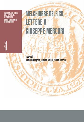 Melchiorre Delfico. Lettere a Giuseppe Mercuri  - Libro Bookstones 2021, Centro sammarinese di studi storici | Libraccio.it