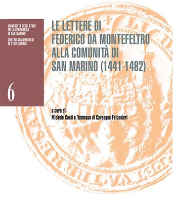 Le lettere di Federico da Montefeltro alla comunità di San Marino (1441-1482). Catalogo della mostra (San Marino, Palazzo Pubblico, 26 settembre 2022–8 gennaio 2023)  - Libro Bookstones 2022 | Libraccio.it