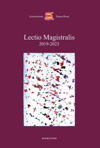 Lectio Magistralis 2019-2023 - Corrado Petrocelli, Roberto Baratta, Lina Bolzoni - Libro Bookstones 2023 | Libraccio.it